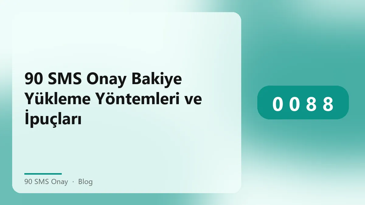 90 SMS Onay hizmeti için bakiye yükleme yöntemleri