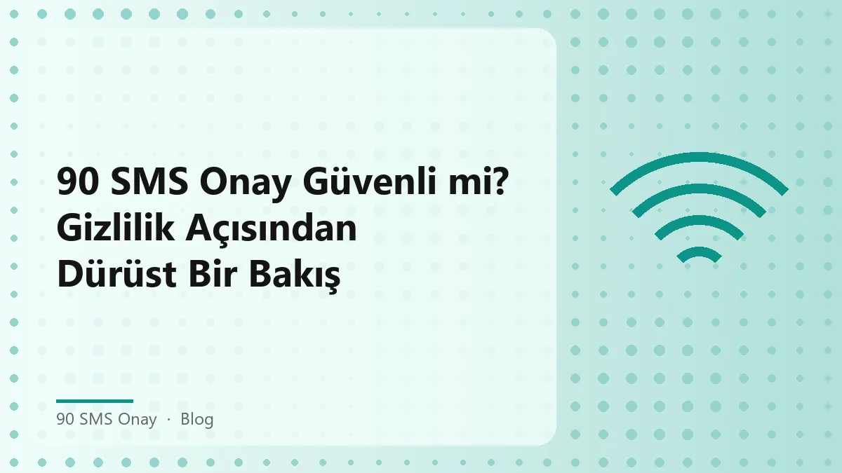 90 SMS onay gizlilik ve veri güvenliği konuları üzerine inceleme
