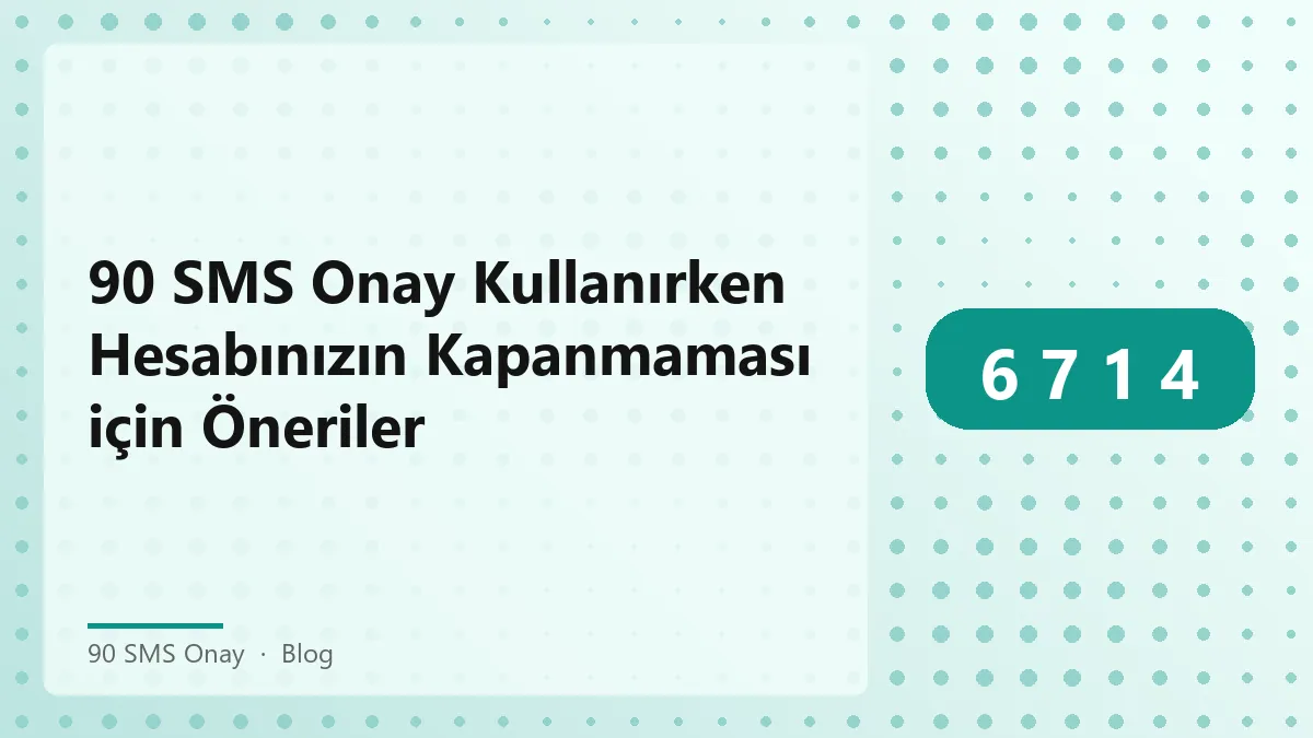 90 SMS Onay sürecinde dikkat edilmesi gerekenler