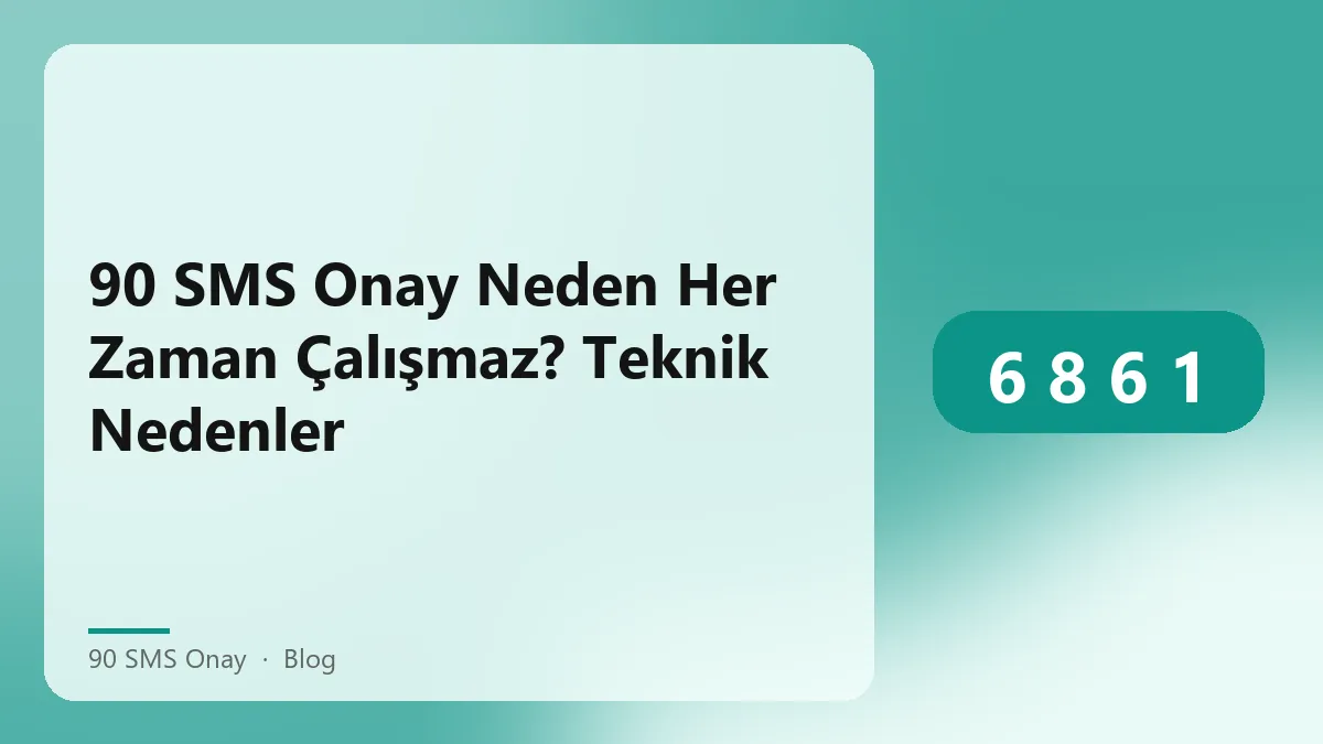 90 SMS Onay ile ilgili teknik sorunların açıklaması