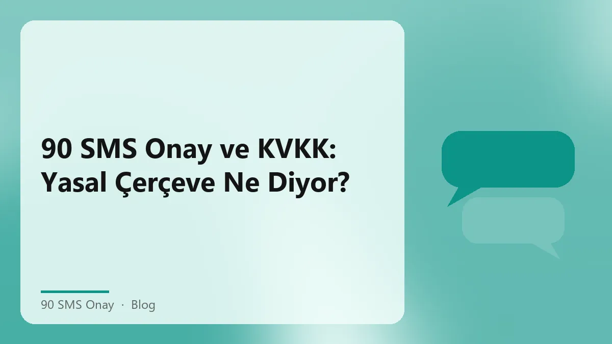 90 SMS Onay hizmetinin yasal çerçevesi hakkında bilgi