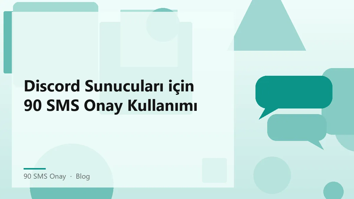 90 SMS Onay ile Discord sunucularında güvenli doğrulama