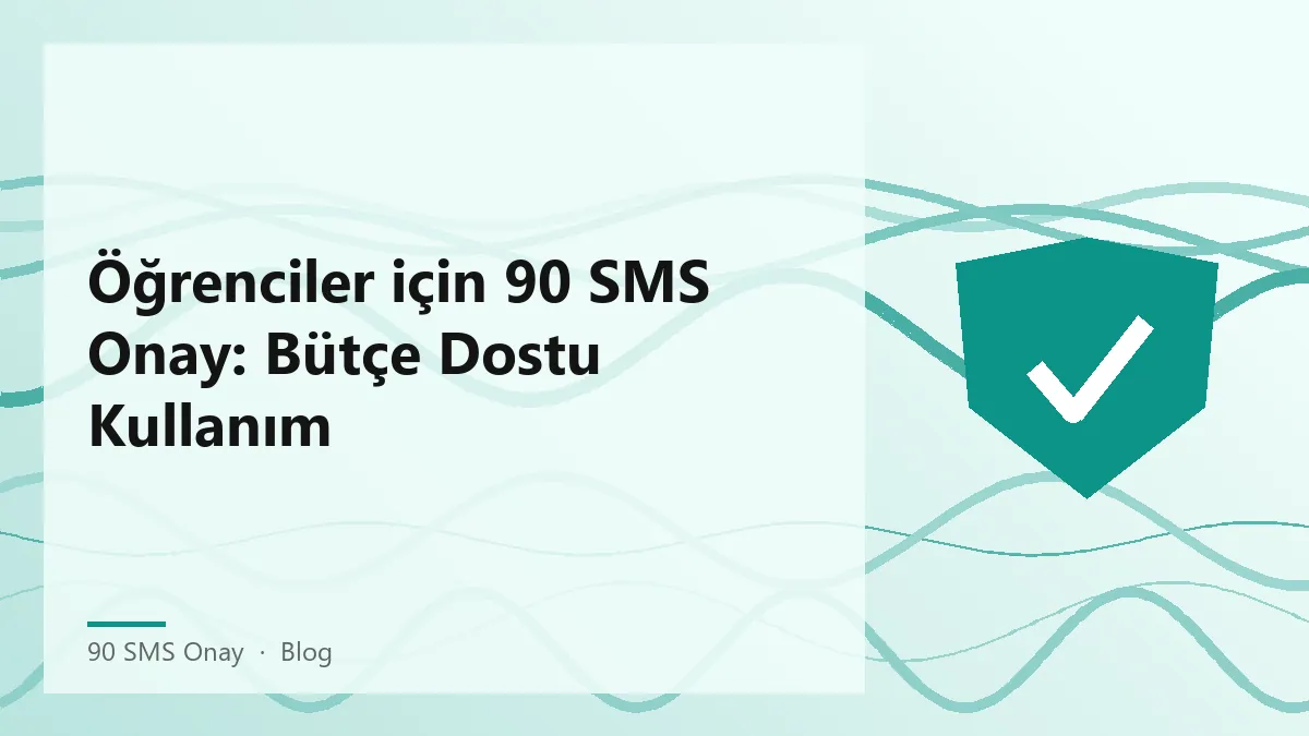 90 SMS Onay hizmetini kullanan bir öğrenci