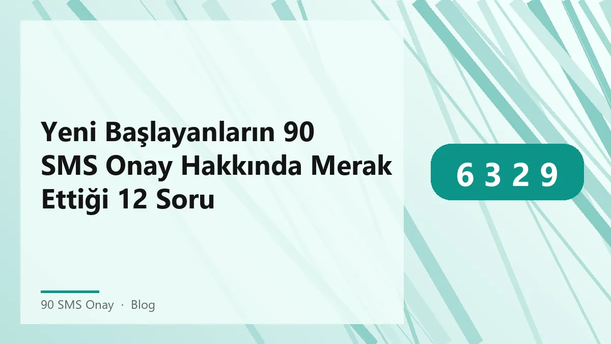 90 SMS Onay hizmetinin detayları ve sıkça sorulan sorular